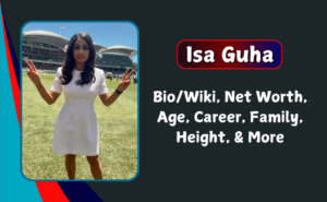 Isa Guha Biography: Age, Net Worth, Height, Family, Career - MtvHustle