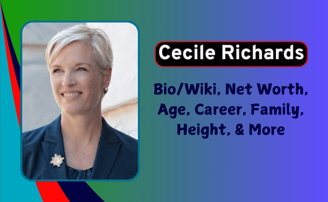 Cecile Richards Net Worth