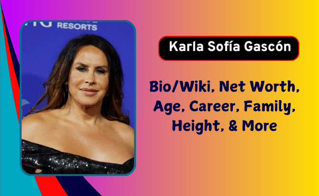 Karla Sofía Gascon Net Worth