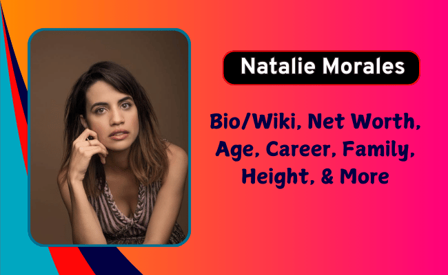 Natalie Morales Biography