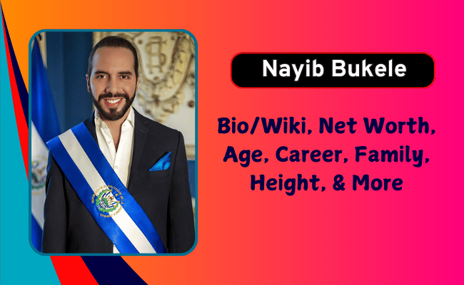 Nayib Bukele Net worth